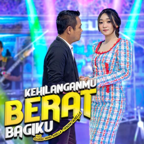 Kehilanganmu Berat Bagiku ft. Fendik Adella | Boomplay Music