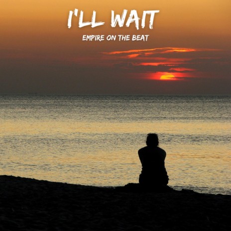 I'll Wait | Boomplay Music