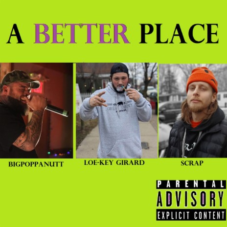 A Better Place ft. Big Poppa Nutt & Loe-Key Girard | Boomplay Music