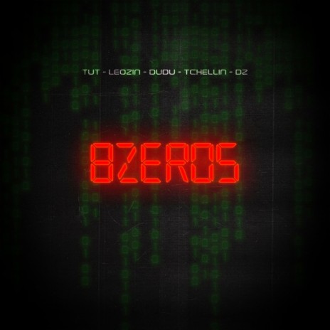 8 Zeros ft. DZ, Tchellin, Dudu & Leozin | Boomplay Music