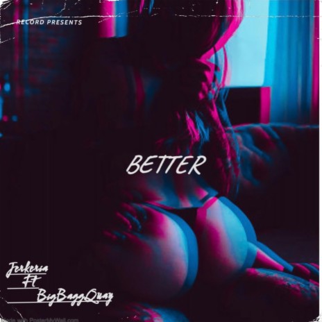 Better ft. BigBaggQuay | Boomplay Music