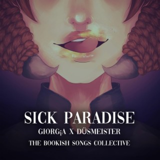 Sick Paradise ft. Bookish Songs Collective & DÜSMEISTER lyrics | Boomplay Music