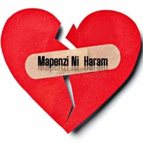 Mapenzi Ni Haram | Boomplay Music