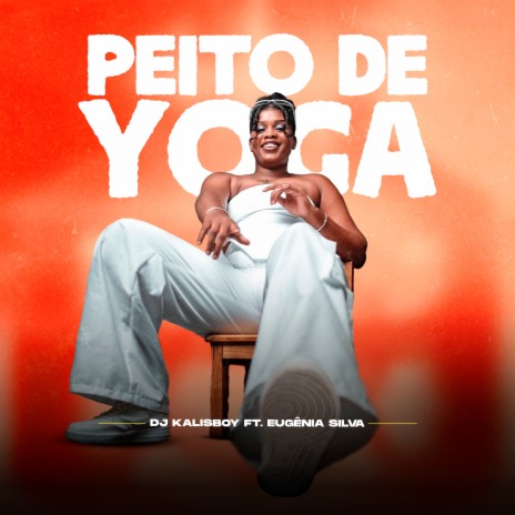 Peito De Yoga ft. Eugenia Silva | Boomplay Music