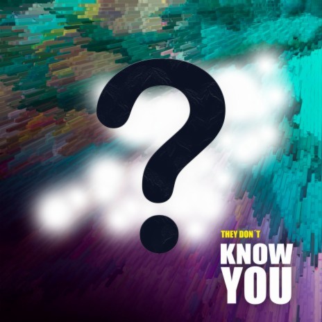 They don't know You | Boomplay Music