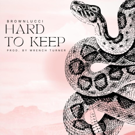 Hard To Keep ft. Brownlucci | Boomplay Music