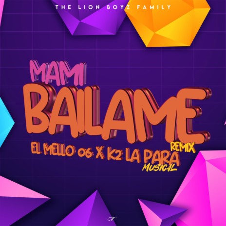 Mami Bailame (Remix) ft. K2 La Para Musical | Boomplay Music