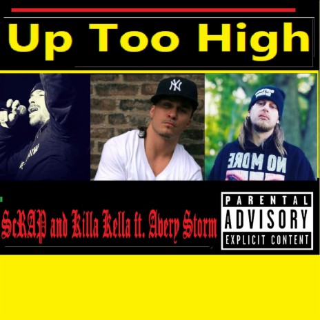 Up Too High ft. Avery Storm & Killa Kella