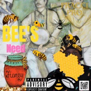 BEES NEED HONEY