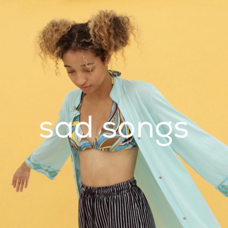 Sad Songs | Boomplay Music