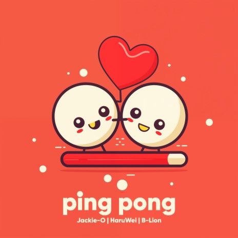Ping Pong ft. B-Lion & HaruWei