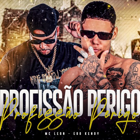 Profissão Perigo ft. Mc Leon | Boomplay Music