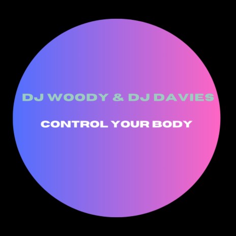 Control Your Body ft. DJ Davies | Boomplay Music