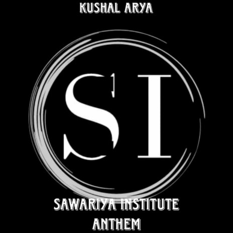 SAWARIYA INSTITUTE ANTHEM | Boomplay Music