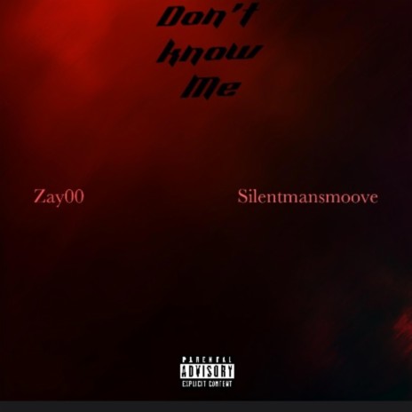 Don't know me ft. Silentmansmoove | Boomplay Music