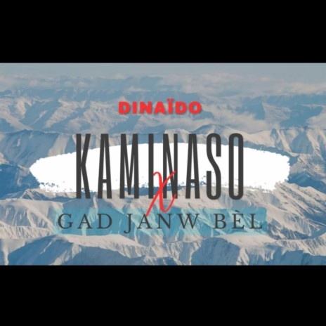 Gad Jan'w Bèl Ale Wè'w San Mennaj X Kominaso ft. Dinaïdo TEAM 5G | Boomplay Music