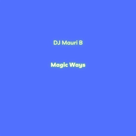 Magic Ways | Boomplay Music