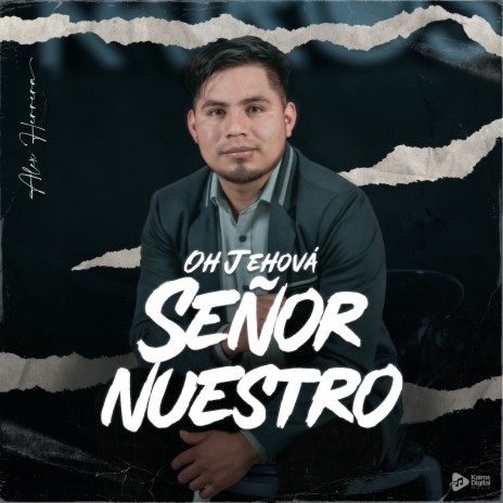 Oh Jehová Señor Nuestro | Boomplay Music