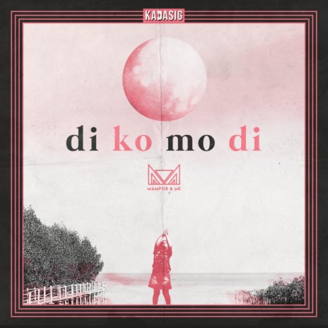 Di Ko Mo Di | Boomplay Music