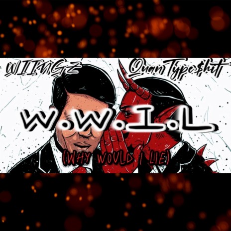 W.W.I.L. (Why Would I Lie) ft. Quantypeshit | Boomplay Music