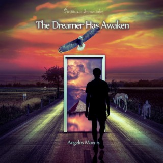 The Dreamer Has Awakened