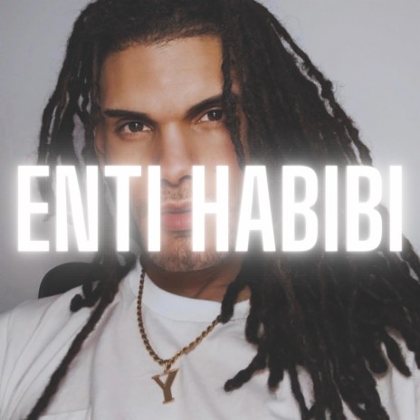 Enti Habibi | Boomplay Music