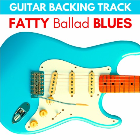 FATTY Ballad BLUES Guitar Backing Track D 7 | Boomplay Music