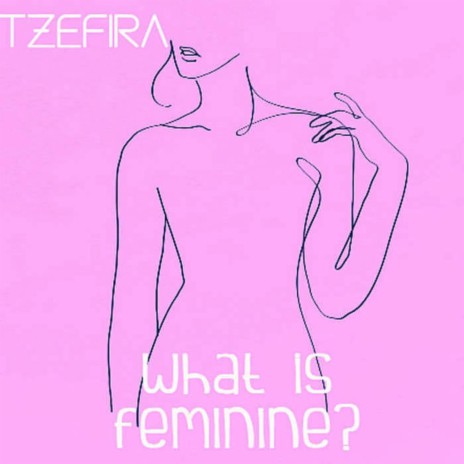 What Is Feminine ft. Aurora Leigh Desmond | Boomplay Music