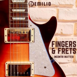 Fingers & Frets (incontri inattesi)