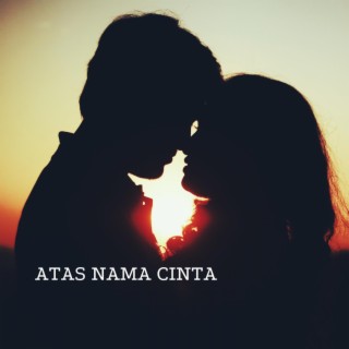 Atas Nama Cinta