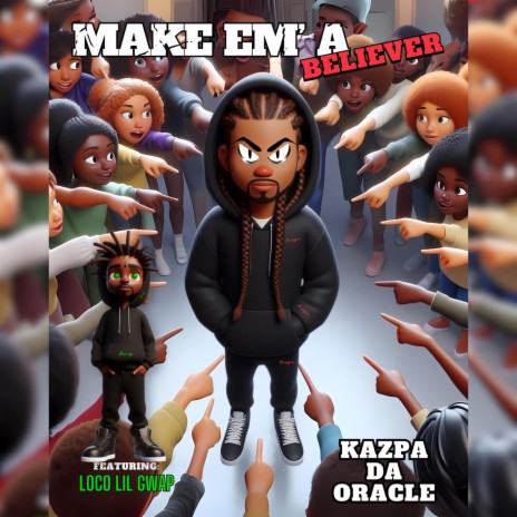 Make Em A Believer ft. Loco LilGwap | Boomplay Music