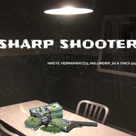 Sharp Shooter ft. Hikeyz, HermanWatz15 & Malum Drip sa | Boomplay Music