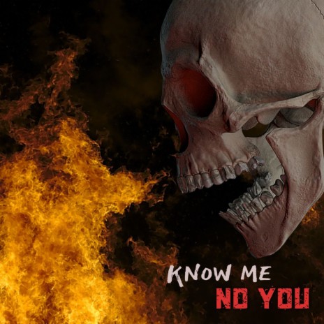 Know Me No You | Boomplay Music