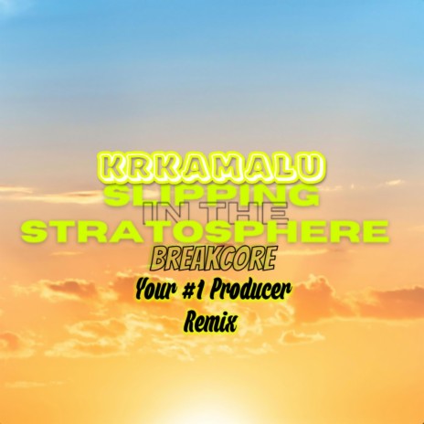 slipping in the stratosphere (Amen break remix) ft. krkamalu | Boomplay Music