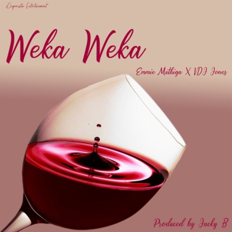 Weka Weka ft. Emmie Muthiga | Boomplay Music
