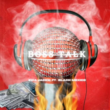 Boss Talk ft. Black Mexico | Boomplay Music