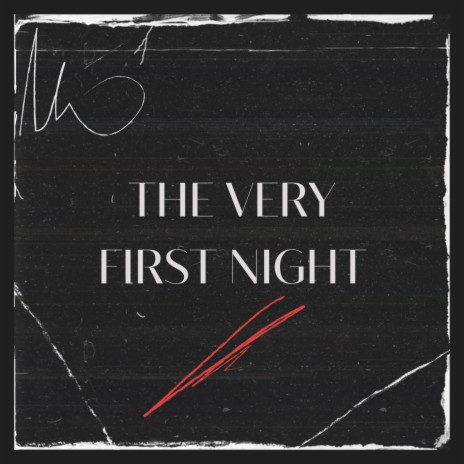 The very first night | Boomplay Music
