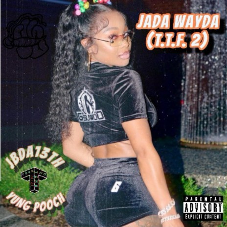 Jada Wayda (T. T. F. 2) ft. JBDA13TH | Boomplay Music