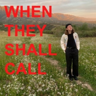 When They Shall Call