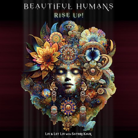 Beautiful Humans Rise Up (feat. Satsiri Kaur) | Boomplay Music