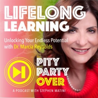 Lifelong Learning: Unlocking Your Endless Potential - Featuring Dr. Marcia Reynolds