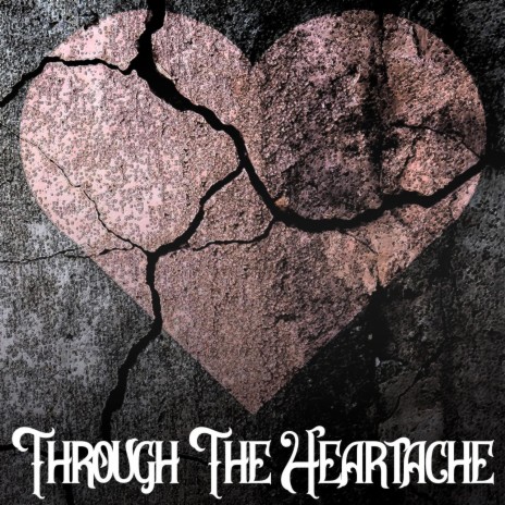 Through The Heartache (Acoustic) | Boomplay Music