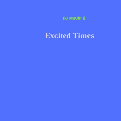 Excited Times | Boomplay Music