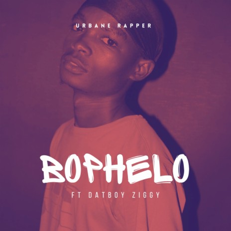 Bophelo ft. Datboy ziggy | Boomplay Music