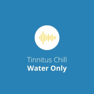 Tinnitus Chill (Water Only)