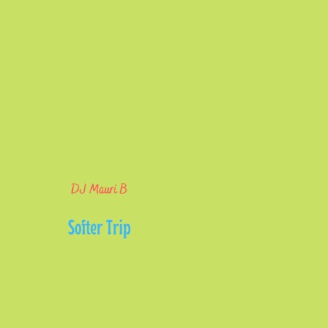 Softer Trip | Boomplay Music