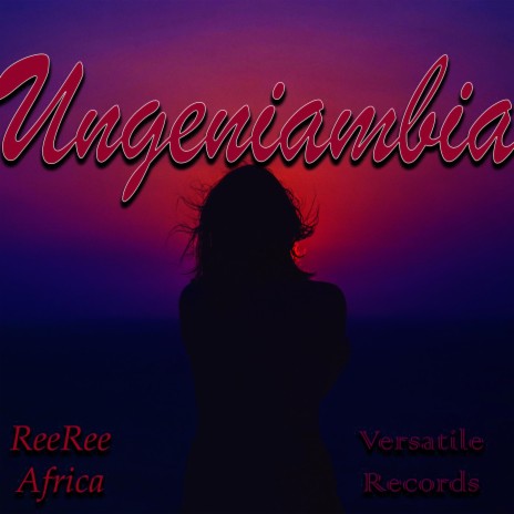 Ungeniambia | Boomplay Music