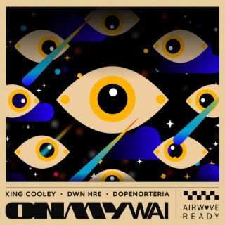 OnMyWai ft. DWN HRE & DopeNorTeria lyrics | Boomplay Music