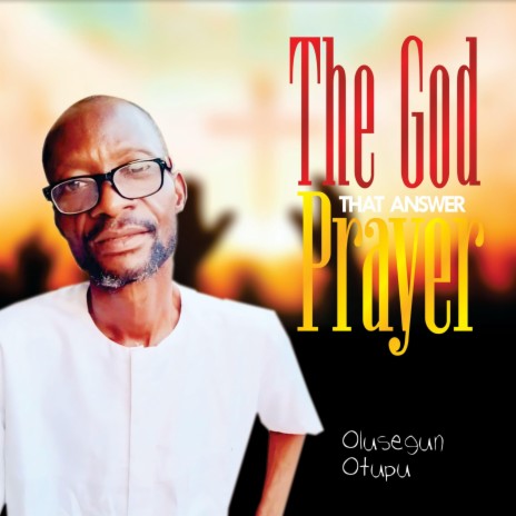 The God That Answers Prayer | Boomplay Music