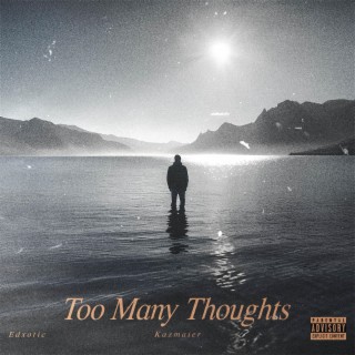 Too Many Thoughts lyrics | Boomplay Music